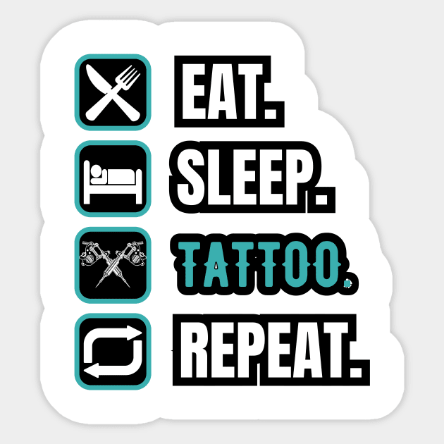 Eat Sleep Tattoo Repeat Sticker by Paul Summers